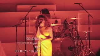 Solange - “Don’t You Wait” - Live - Berkeley - 10/20/17