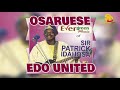Sir Patrick Idahosa - Osaruese (Edo United) [Benin Music]