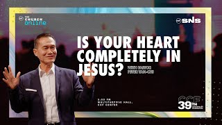 CCF 39th Anniversary | God Never Fails, Live a Life That is Completely His | Pastor Peter TanChi