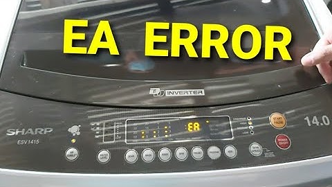 HOW TO REPAIR EA ERROR SHARP WASHING MACHINE 14 KG MODL NO ESV1415