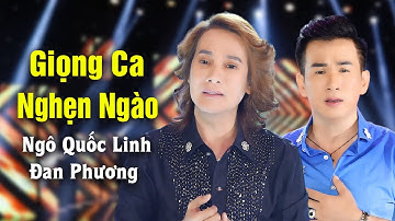 Giọng Ca Nghẹn Ngào NGÔ QUỐC LINH - ĐAN PHƯƠNG Triệu Người Bật Khóc - Vĩnh Biệt Ca Sĩ Ngô Quốc Linh