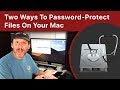 Two Ways To Password-Protect Files On Your Mac