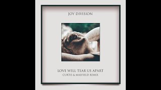 Joy Division - Love will tear us apart (Curtis&Maefield Remix)