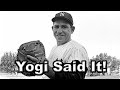 Yogi Said It (in praise of the great Yogi Berra)