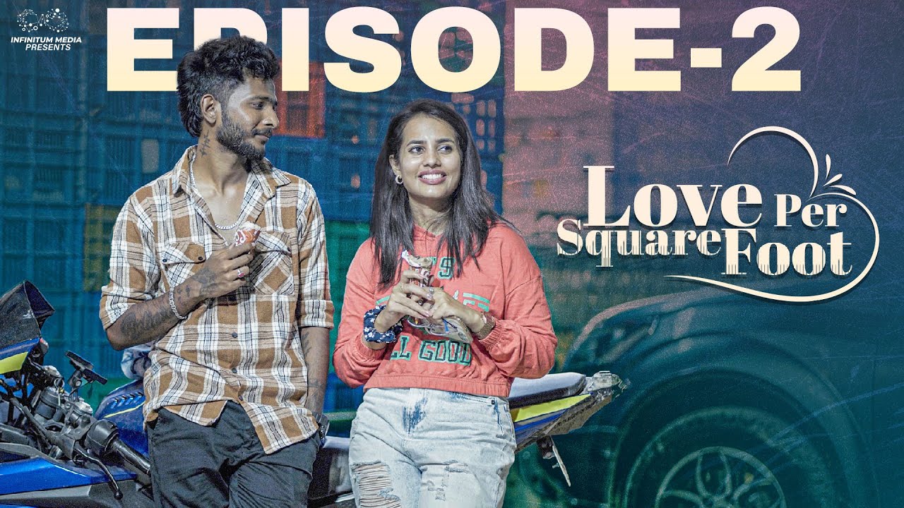 love-per-square-foot-episode-2-charan-23-swetha-ghattamaneni