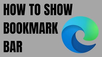 How to Show Bookmark Bar in Microsoft Edge