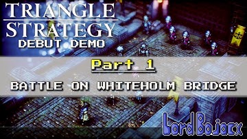 Part 1 - Battle on Whiteholm Bridge (No Commentary) | Triangle Strategy Debut Demo (Switch)