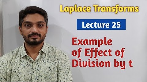 Laplace Transforms | Lecture 25 | Example of Effect of Division by t