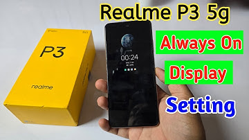 Realme p3 5g always on display, always on display setting in Realme p3 5g