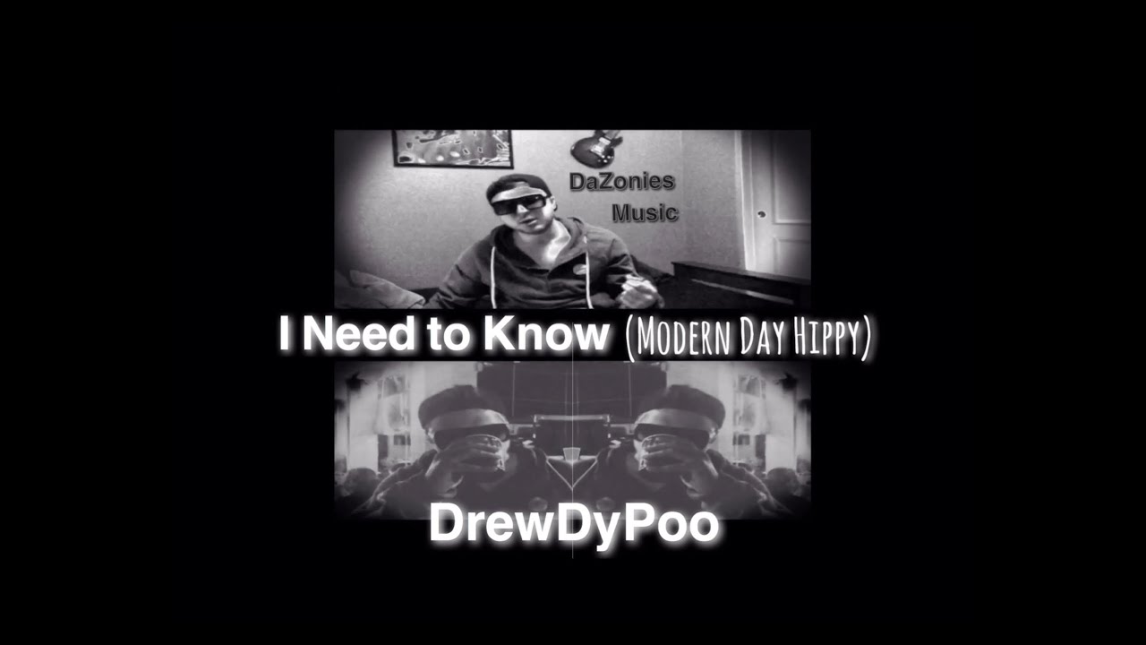 I need to know | Modern Hippy | DrewDyPoo