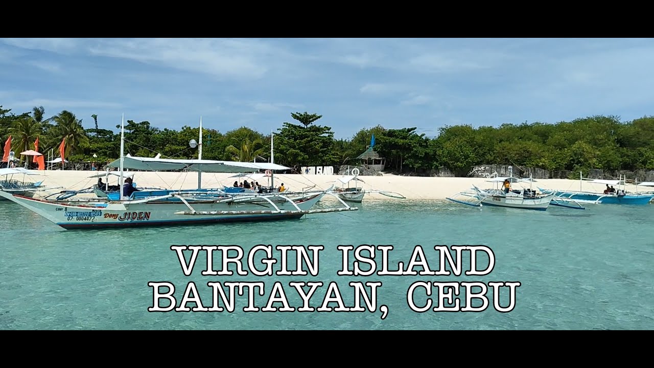 VIRGIN ISLAND BANTAYAN CEBU  TOP TOURIST ATTRACTION IN CEBU PHILIPPINES  PARADISE IN CEBU