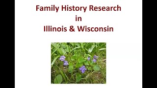 Family History Research in Illinois and Wisconsin – Maureen Brady (28 January 2026)