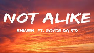 Eminem - Not Alike (ft. Royce Da 5'9) (Lyrics)