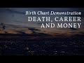 Birth Chart Demonstrations: Death, Career, and Money