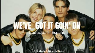 Weve Got It Goin On Traducida Al Espaol  S Ingls Y Espaol