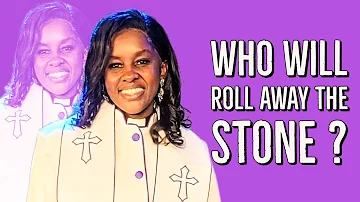 Who will roll away the Stone? - Rev. Cathy Kipeen 4/9/2023