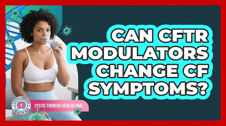 Can CFTR Modulators Change CF Symptoms?