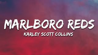 Karley Scott Collins - Marlboro Reds (Lyrics)