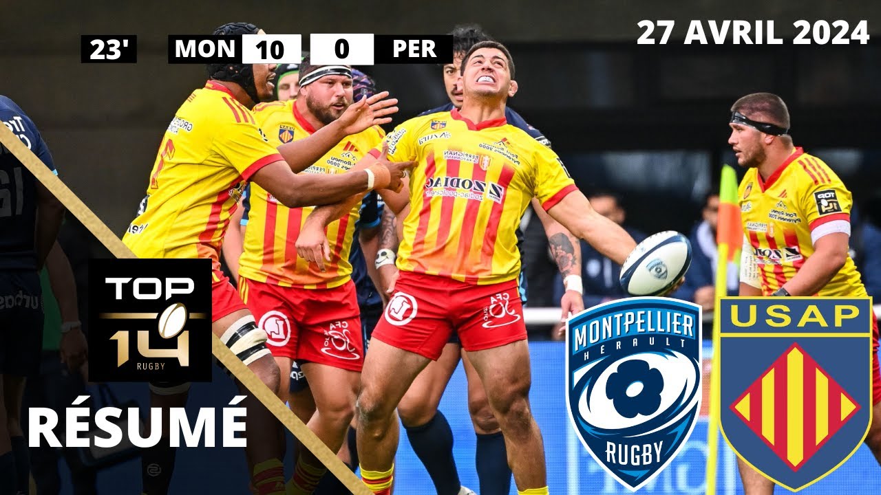 Top14  le rsum de Montpellier MHR vs Perpignan USAP   Saison 202324 J22