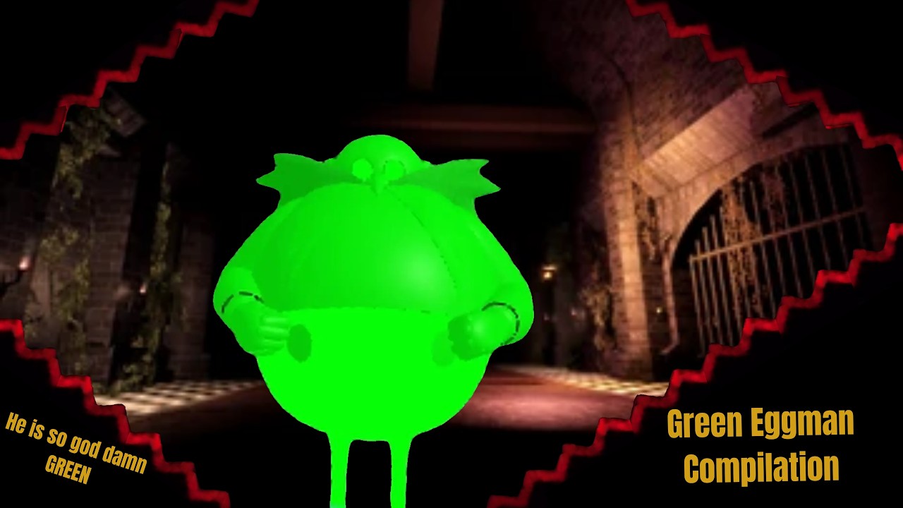 Green Eggman Compilation