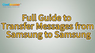 How to Transfer Messages from Samsung to Samsung? [Solved]