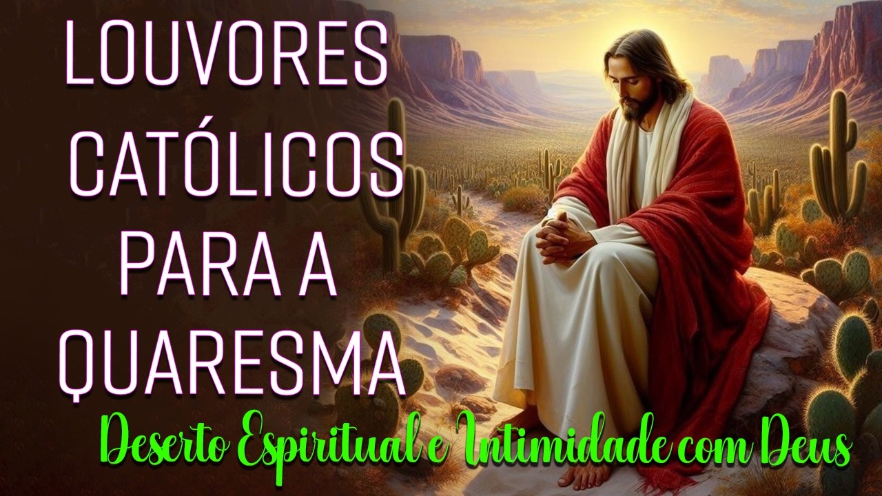 Adoração Profunda na Quaresma | Sacrifício Silencioso e Esperança Viva [ VOLTA AO PAI ]