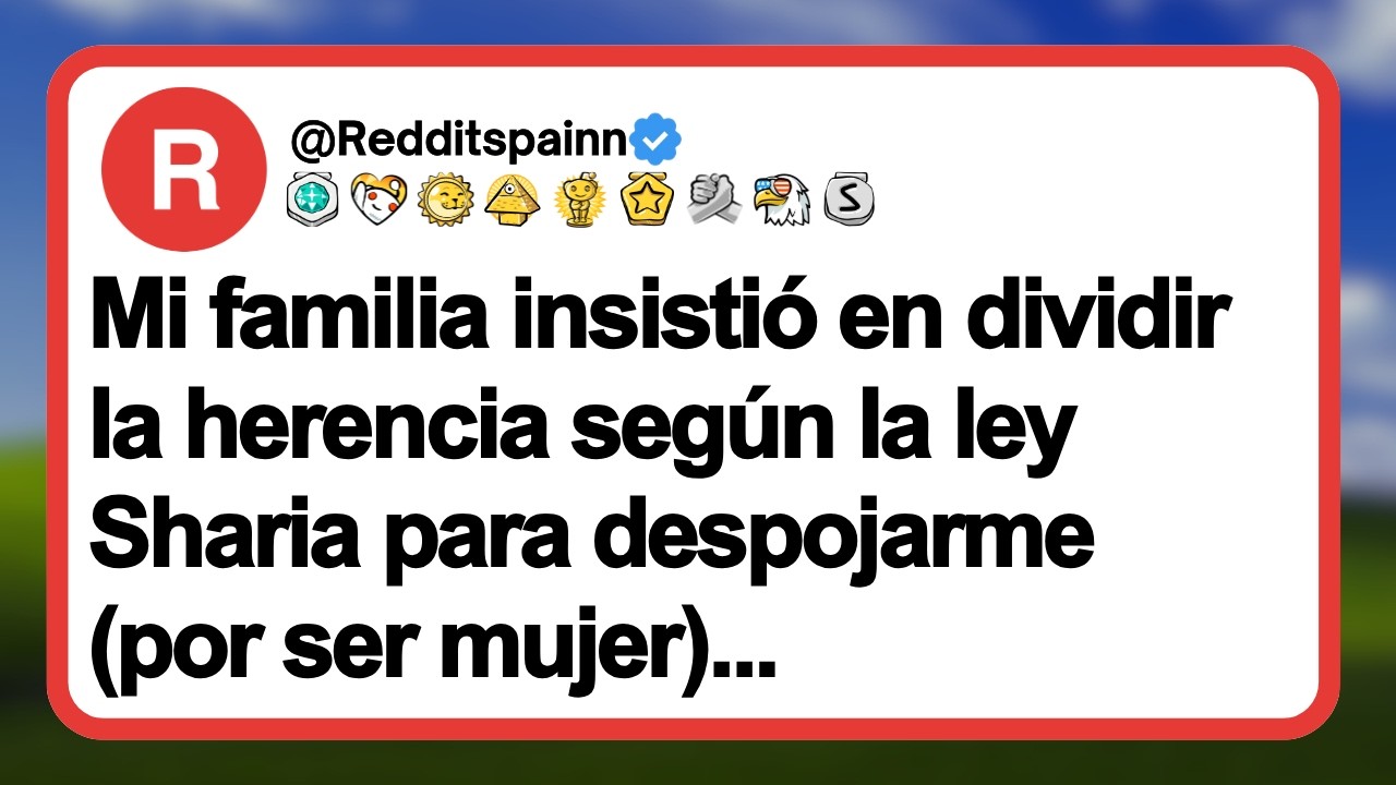 Mi familia insistió en dividir la herencia según la ley Sharia para despojarme (por ser mujer)...