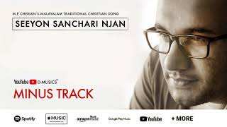 Video thumbnail of "Minus Track | Seeyon Sanchari Njan | Cover Version | Traditional Christian Song | ℗ ♪ ©"