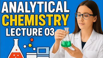 Analytical chemistry | Presentation of Data, Errors & Uncertainty Explained | Lecture 3