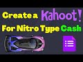 Nitro Type Create a Kahoot For CASH!