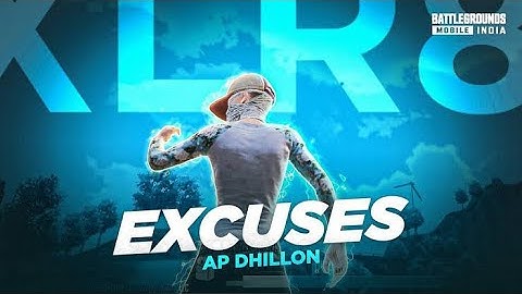 AP DHILLON - EXCUSES🖤| BGMI MONTAGE | SAMSUNG A3,A5,A6,A7,J2,J5,J7,S5,S6,S7,59,A10,A20,A30,A50,A70
