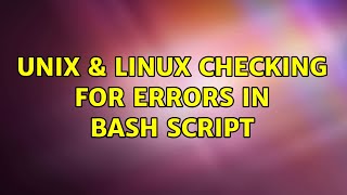 Unix & Linux: Checking for errors in bash script