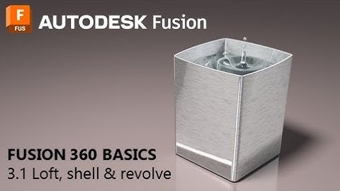 Fusion 360 Basics 3.1 Loft, shell and revolve to draw this simple but effective cup of water