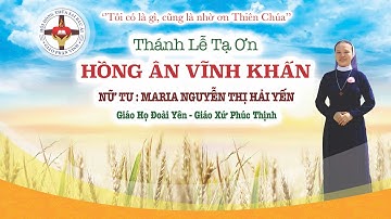 🎥 TRỰC TIẾP THÁNH LỄ TẠ ƠN🙏 HỒNG ÂN VĨNH KHẤNNỮ TU MARIA NGUYỄN THỊ HẢI YẾN