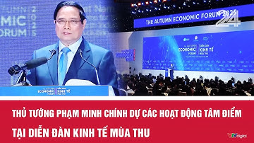 Thủ tướng Phạm Minh Chính dự các hoạt động tâm điểm tại Diễn đàn Kinh tế mùa Thu | VTV24
