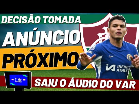 🚨FLUMINENSE DEVE ANUNCIAR THIAGO SILVA NOS PRÓXIMOS DIAS. CHORO DO VASCO E VAR DIVULGADO.