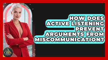 How Does Active Listening Prevent Arguments From Miscommunication? - The Life Coach Expert