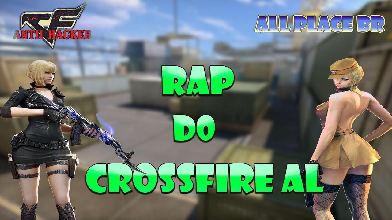 Rap do CrossFire AL - All Place Br (Vídeo Clipe)