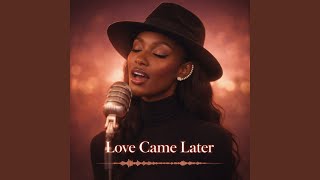 Download Lagu Love Came Later Download Lagu Love Came Later