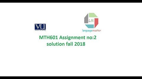 MTH601 Assignment no 2 solution fall 2018