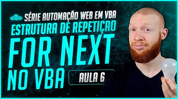 Estrutura de Repetição For Next no VBA - Aula 6 - [Série Automação WEB em VBA (WEB Scraping)]