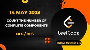 Leetcode Weekly Contest 345 | Count the Number of Complete Components | Medium | Explained