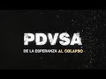 🎬 PDVSA: De la esperanza al colapso | Estreno oficial