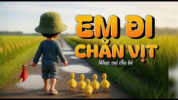 Em Đi Chăn Vịt l Bài hát hay nhất cho trẻ em 2025