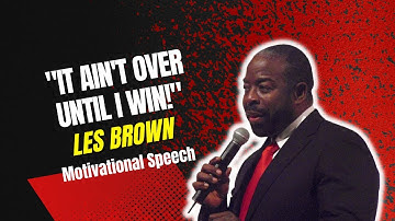 LES BROWN "It