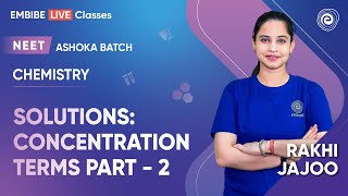 NEET 2024 | Solutions: Concentration Terms Part - 2 | Chemistry | Ashoka Batch |Rakhi Jajoo