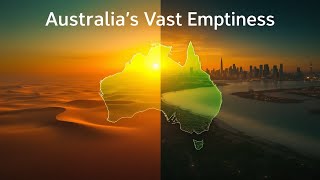 "Australia's Vastness: Why Its Heartland Remains Uninhabited and Coastal Cities Thrive"