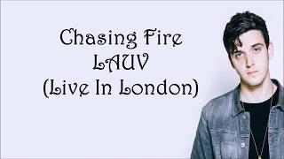 Chasing fire - Lauv (Live in London Audio)