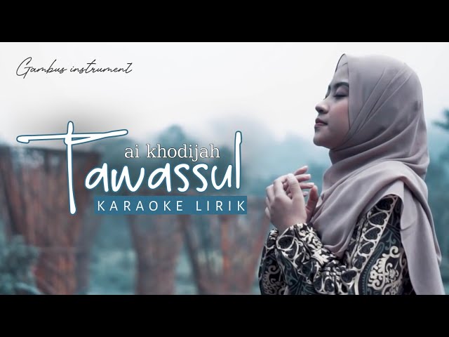 TAWASSUL - AI KHODIJAH (Karaoke lirik latin) class=