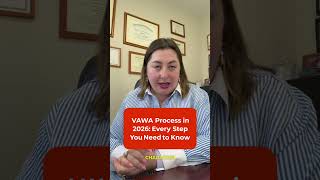 VAWA Process in 2026: Every Step You Need to Know